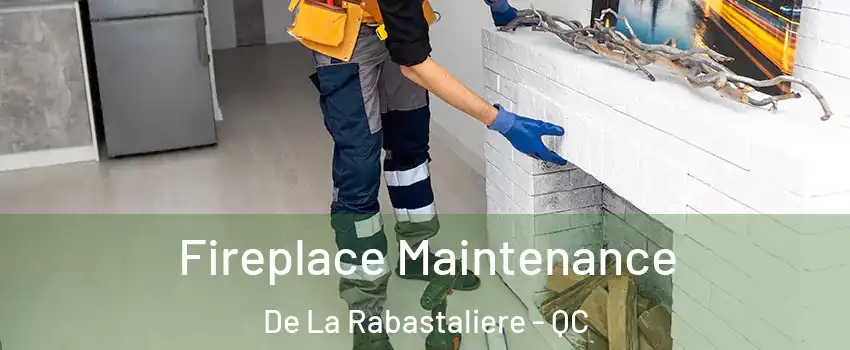  Fireplace Maintenance De La Rabastaliere - QC