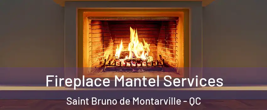  Fireplace Mantel Services Saint Bruno de Montarville - QC