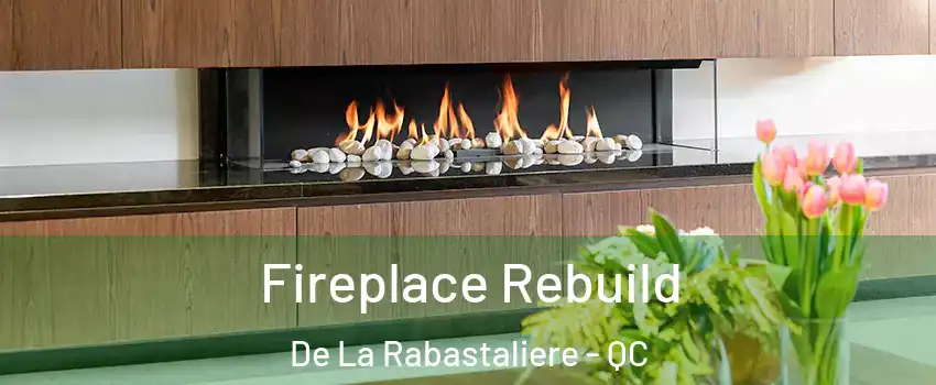  Fireplace Rebuild De La Rabastaliere - QC