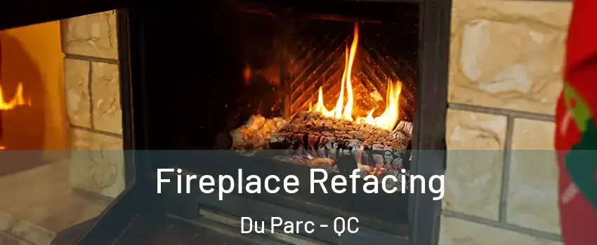  Fireplace Refacing Du Parc - QC