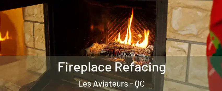 Fireplace Refacing Les Aviateurs - QC