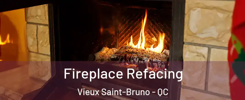  Fireplace Refacing Vieux Saint-Bruno - QC