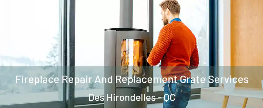  Fireplace Repair And Replacement Grate Services Des Hirondelles - QC