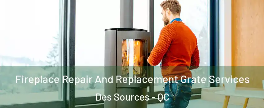  Fireplace Repair And Replacement Grate Services Des Sources - QC