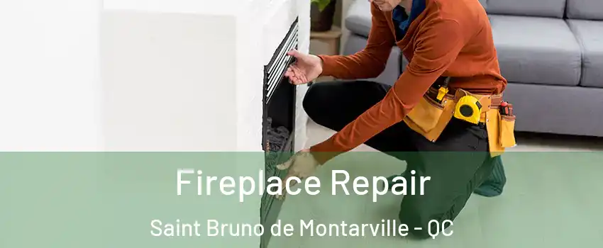  Fireplace Repair Saint Bruno de Montarville - QC