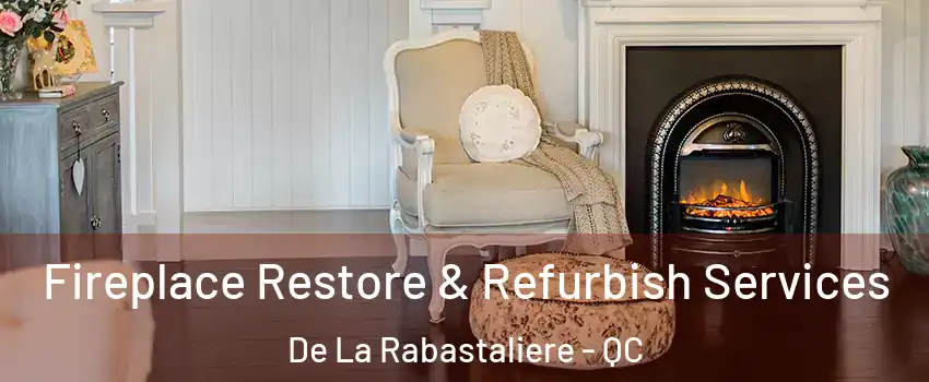  Fireplace Restore & Refurbish Services De La Rabastaliere - QC