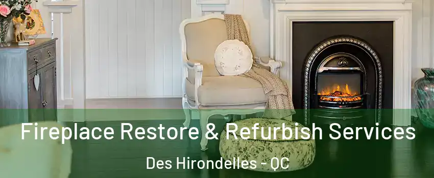 Fireplace Restore & Refurbish Services Des Hirondelles - QC