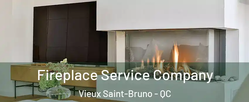  Fireplace Service Company Vieux Saint-Bruno - QC