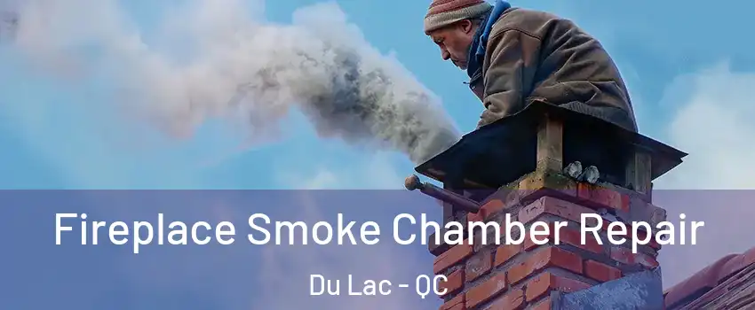  Fireplace Smoke Chamber Repair Du Lac - QC