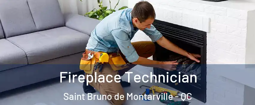  Fireplace Technician Saint Bruno de Montarville - QC