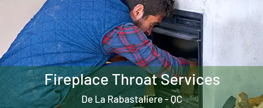  Fireplace Throat Services De La Rabastaliere - QC