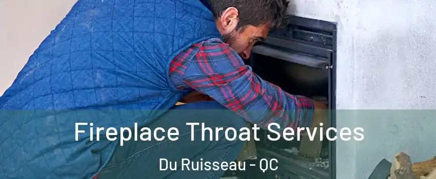  Fireplace Throat Services Du Ruisseau - QC