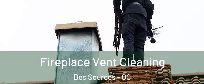  Fireplace Vent Cleaning Des Sources - QC