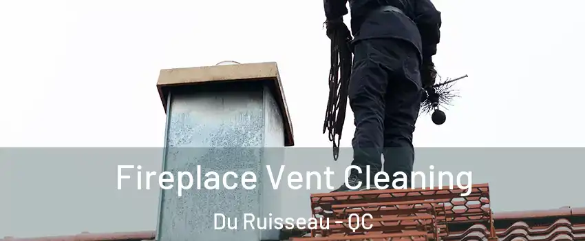 Fireplace Vent Cleaning Du Ruisseau - QC