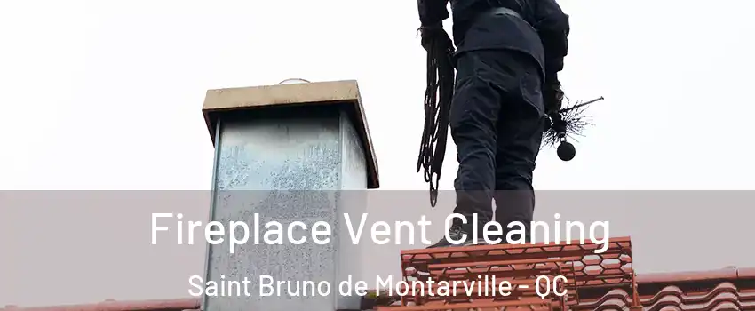  Fireplace Vent Cleaning Saint Bruno de Montarville - QC