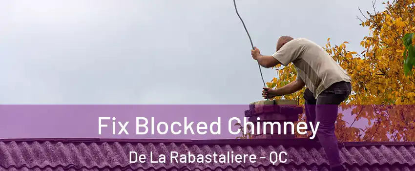  Fix Blocked Chimney De La Rabastaliere - QC