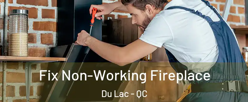  Fix Non-Working Fireplace Du Lac - QC