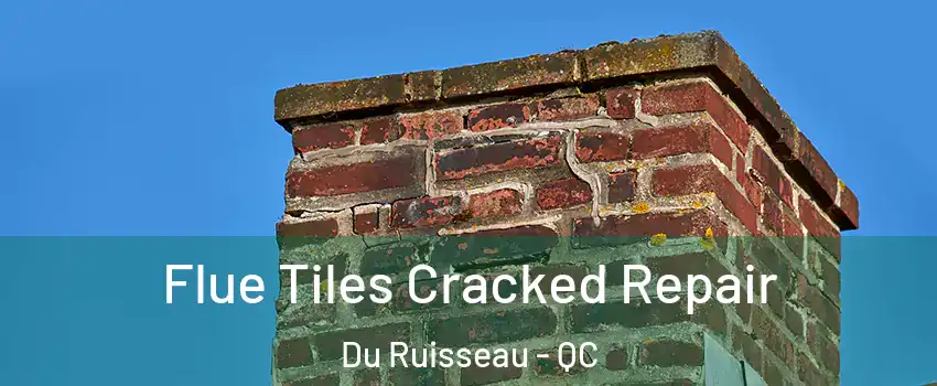  Flue Tiles Cracked Repair Du Ruisseau - QC