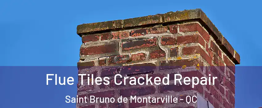  Flue Tiles Cracked Repair Saint Bruno de Montarville - QC
