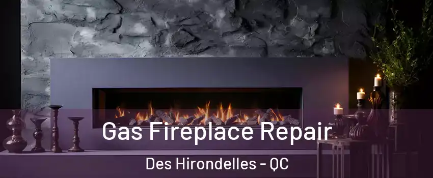  Gas Fireplace Repair Des Hirondelles - QC