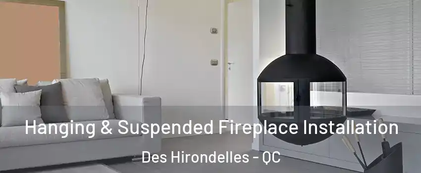  Hanging & Suspended Fireplace Installation Des Hirondelles - QC