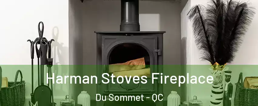  Harman Stoves Fireplace Du Sommet - QC
