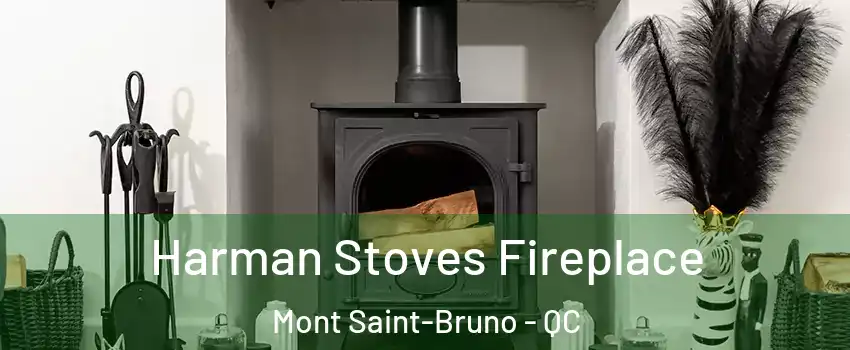  Harman Stoves Fireplace Mont Saint-Bruno - QC