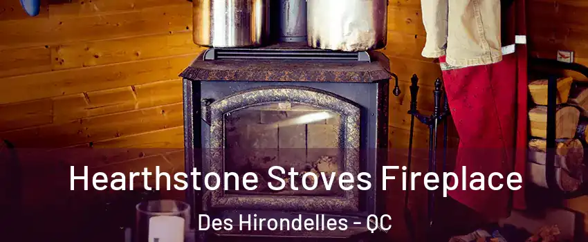  Hearthstone Stoves Fireplace Des Hirondelles - QC