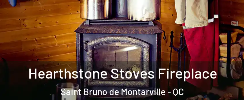  Hearthstone Stoves Fireplace Saint Bruno de Montarville - QC