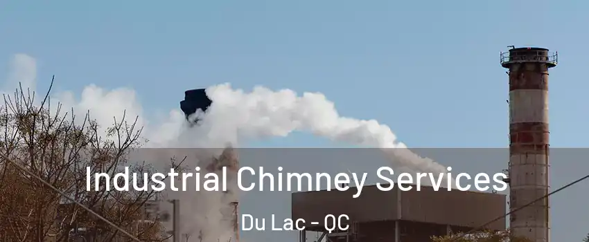  Industrial Chimney Services Du Lac - QC