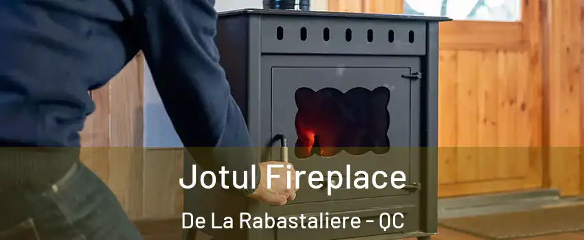 Jotul Fireplace De La Rabastaliere - QC