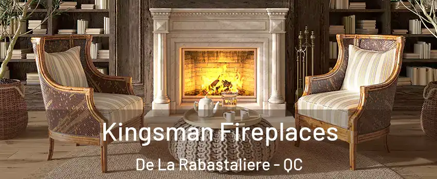  Kingsman Fireplaces De La Rabastaliere - QC