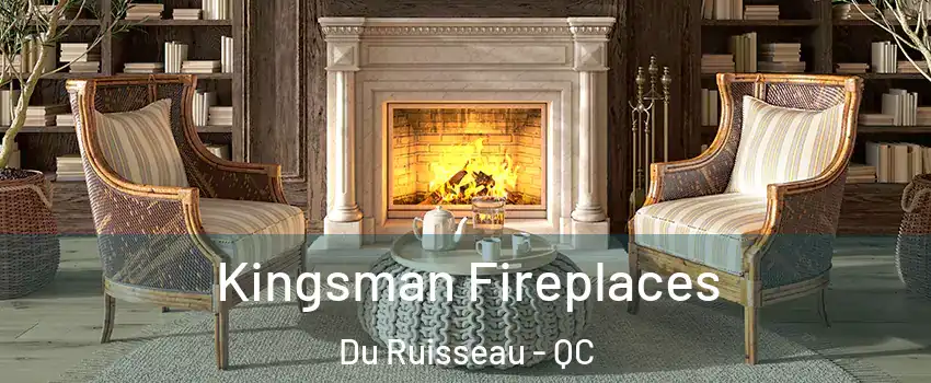  Kingsman Fireplaces Du Ruisseau - QC