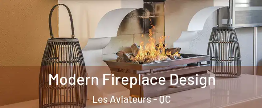  Modern Fireplace Design Les Aviateurs - QC