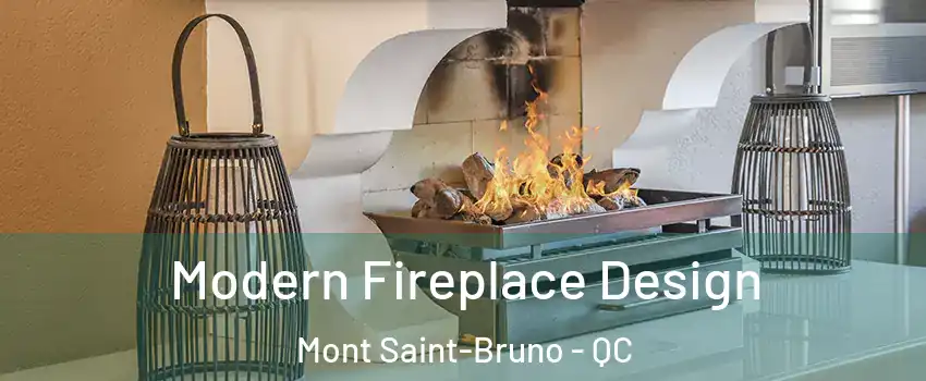  Modern Fireplace Design Mont Saint-Bruno - QC