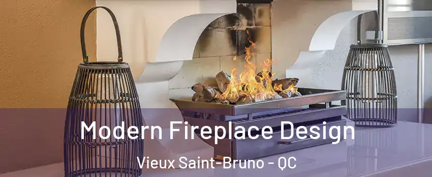  Modern Fireplace Design Vieux Saint-Bruno - QC