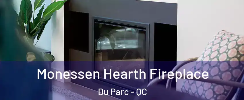  Monessen Hearth Fireplace Du Parc - QC