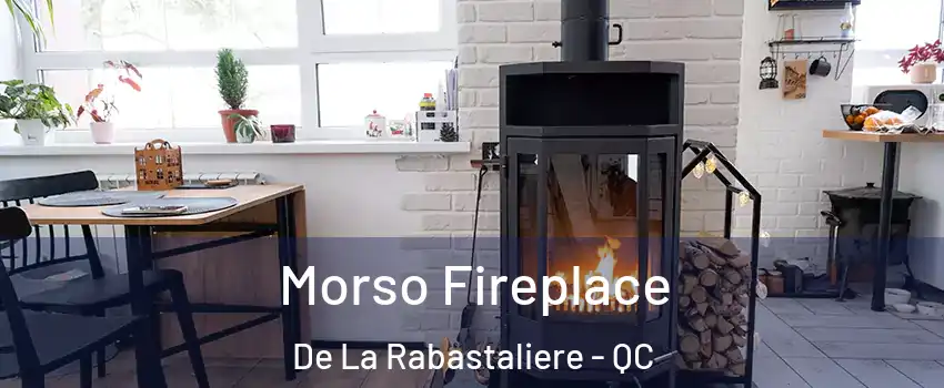  Morso Fireplace De La Rabastaliere - QC