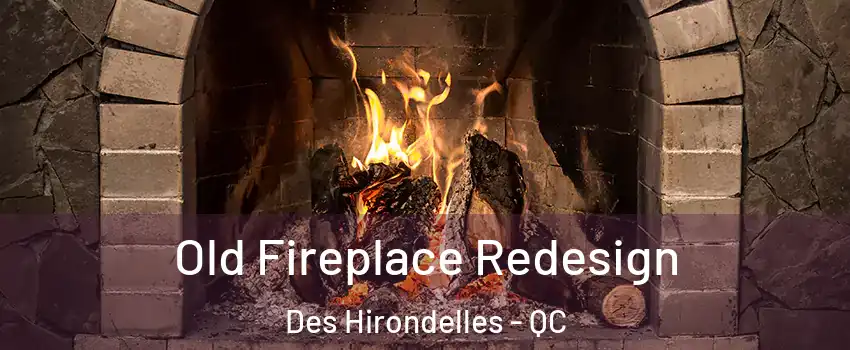  Old Fireplace Redesign Des Hirondelles - QC