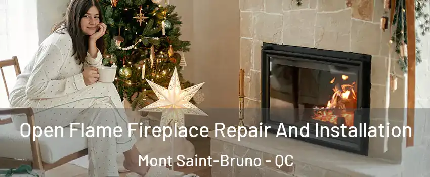  Open Flame Fireplace Repair And Installation Mont Saint-Bruno - QC