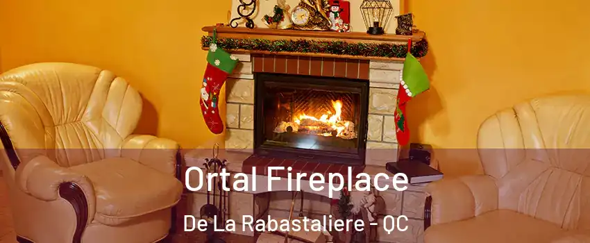  Ortal Fireplace De La Rabastaliere - QC