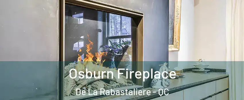  Osburn Fireplace De La Rabastaliere - QC