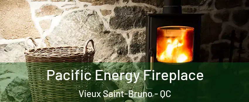  Pacific Energy Fireplace Vieux Saint-Bruno - QC