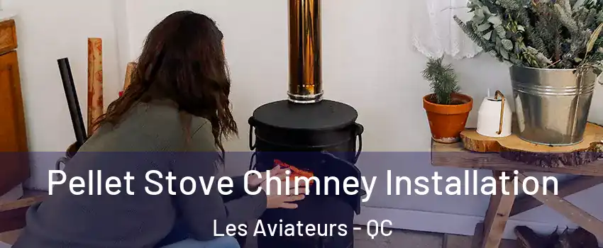  Pellet Stove Chimney Installation Les Aviateurs - QC