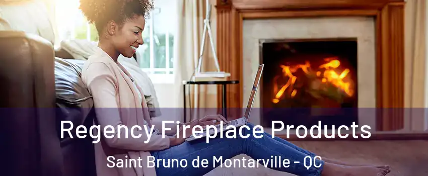  Regency Fireplace Products Saint Bruno de Montarville - QC