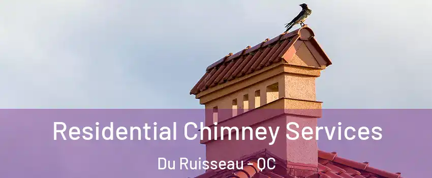  Residential Chimney Services Du Ruisseau - QC