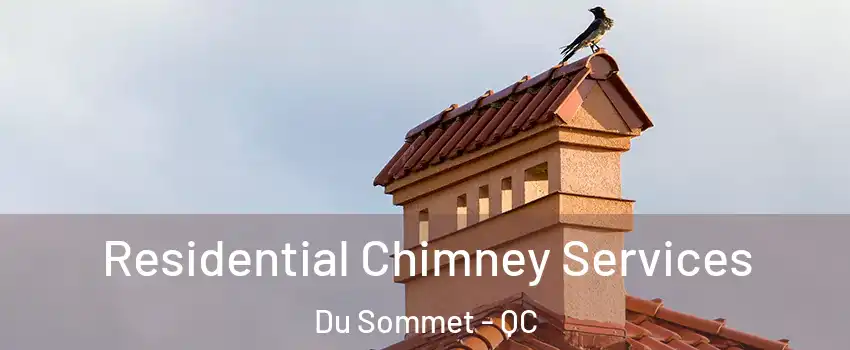  Residential Chimney Services Du Sommet - QC