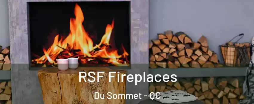  RSF Fireplaces Du Sommet - QC