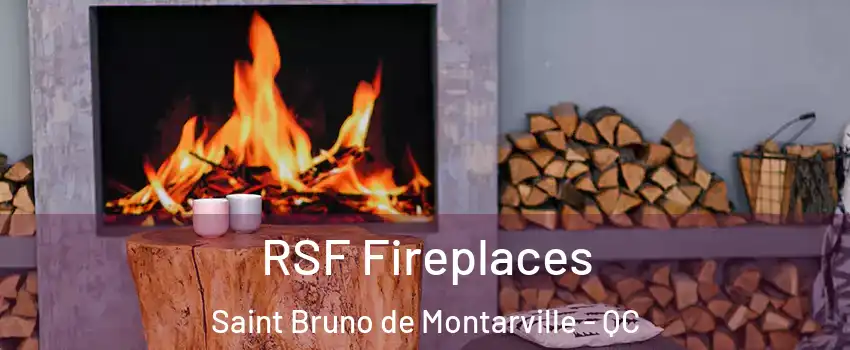  RSF Fireplaces Saint Bruno de Montarville - QC