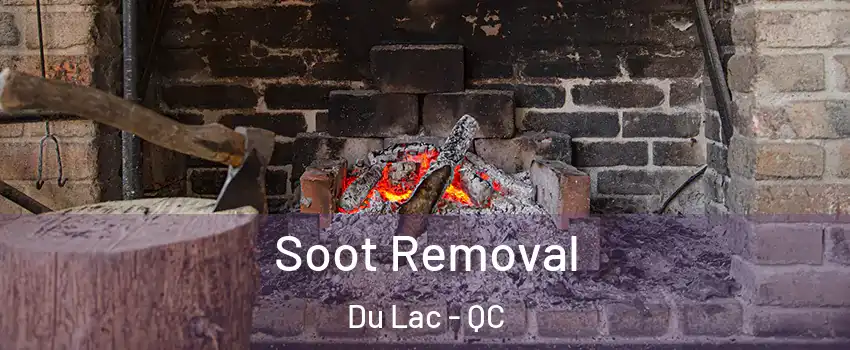  Soot Removal Du Lac - QC